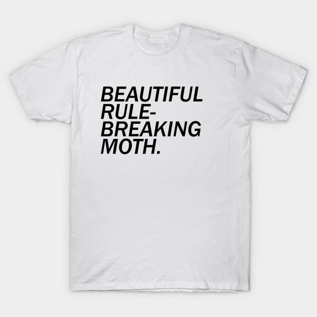 Beautiful Rule-Breaking Moth T-Shirt by kimstheworst